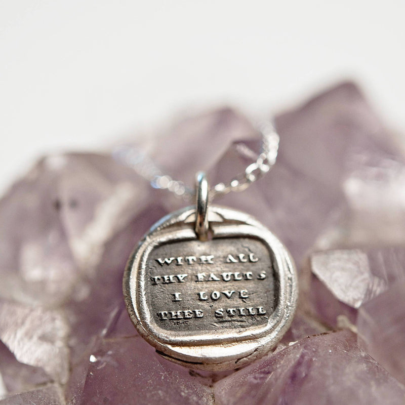 Love and acceptance wax seal necklace | With All Thy Faults I Love Thee Still | self love jewelry | everlasting love jewelry | love phrase